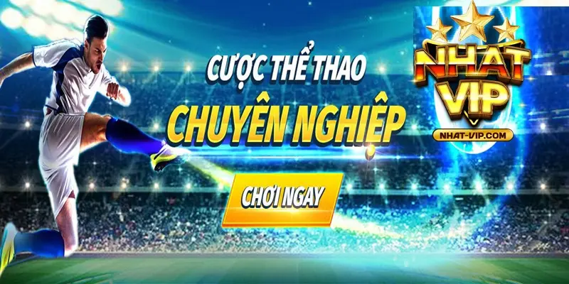 NHATVIP - Trang cá độ bóng đá uy tín nhất Việt Nam